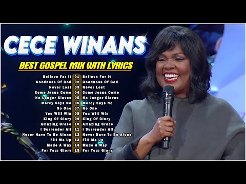 GOODNESS OF GOD🙏 LISTEN TO CECE WINANS SINGER GOSPEL SONGS🙏 BEST GOSPEL MIX WITH LYRICS