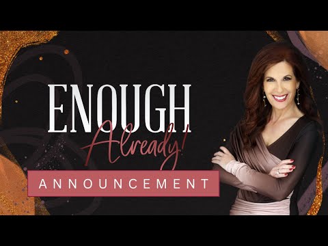 Enough Already Announcement!