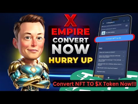 X EMPIRE LISTED || Convert NFT to $X Token Now... Full Process And All Instructions