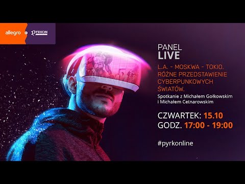 Allegro x Pyrkon | LIVE 🔴  L.A. - Moskwa - Tokio. Różne przedstawienie cyberpunkowych światów.