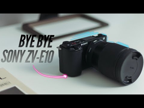 Bye Bye Sony ZV-E10...