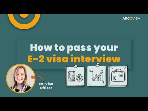 How to pass your E-2 visa interview