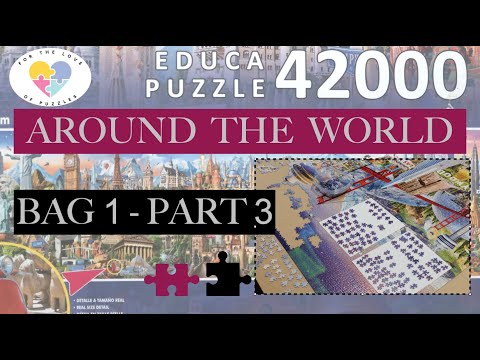 Bag 1 - Part 3 of EPIC 42,000 Piece Jigsaw Puzzle: Around the World from Educa