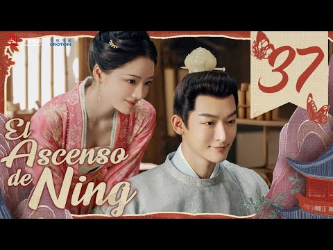 【SUB ESPAÑOL】 ▶Drama: El Ascenso de Ning - The Rise of Ning - 锦绣安宁 (Episodio 37)