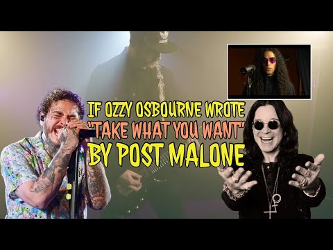 If Ozzy Osbourne wrote "Take What You Want" by Post Malone