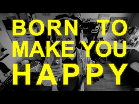 Born To Make You Happy