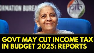 Govt May Cut Income Tax In Budget 2025, Those Earning Up To Rs 15 Lakh A Year May Benefit: Reports