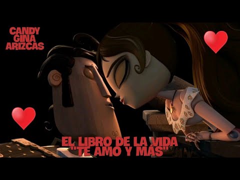 El Libro De La Vida - Te Amo Y Más ♥️ (GAC)