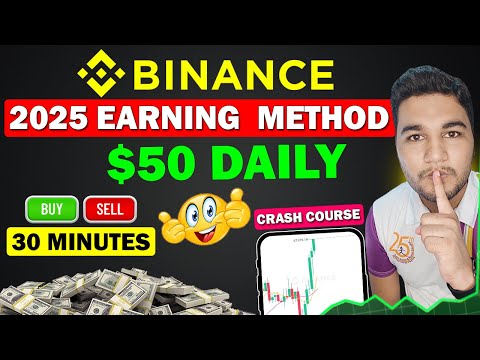 Earn $50 Daily On Binance - Binance Crash Course 2025 | Binance Se Paise Kaise Kamaye || Crypto