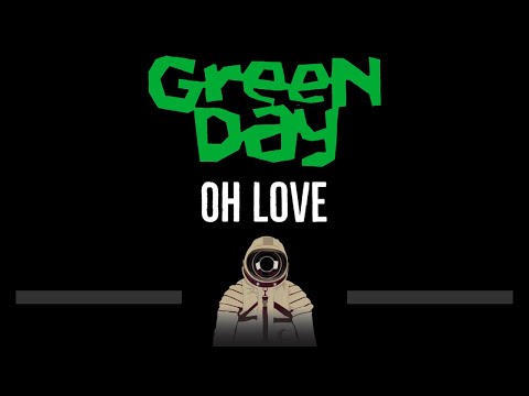 Green Day • Oh Love (CC) 🎤 [Karaoke] [Instrumental Lyrics]