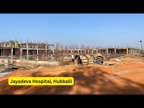 Jayadeva Hospital, Hubli construction update