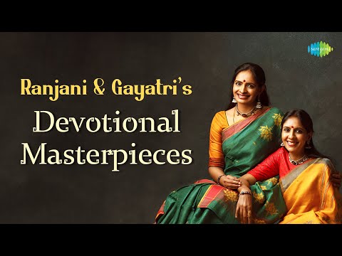 Ranjani & Gayatri’s Devotional Masterpieces | Parvathi Nayaka | Adadella Olithe | Carnatic Music