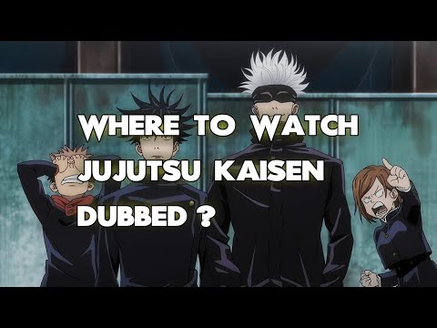 Where To Watch Jujutsu Kaisen Dubbed? ALL WAYS to DO IT!!