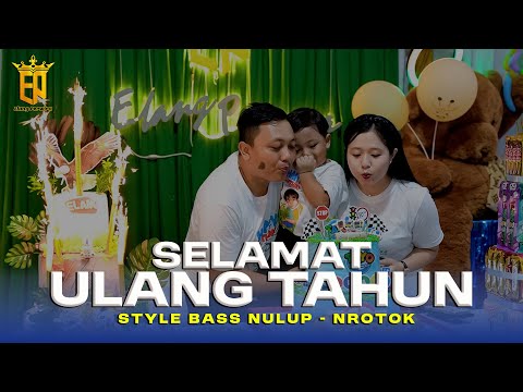 DJ SELAMAT ULANG TAHUN ( BIRTHDAY SONG) STYLE PARTY NROTOK MIDLE NULUP BASS NGUK BLAYER