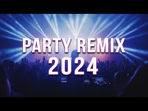 PARTY REMIX 2024 🔥 Mashups & Remixes Of Popular Songs 🔥 DJ Remix Club Music Dance Mix 2024