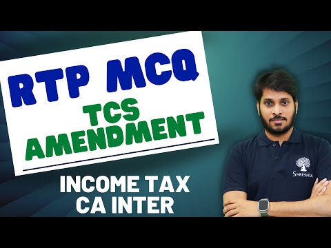 TCS AMENDMENT | RTP MCQS | CA INTER | MAY 2024 EXAMS