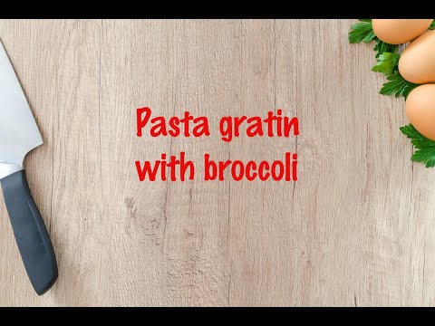 How to cook - Pasta gratin with broccoli