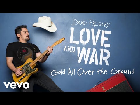 Brad Paisley - Gold All Over the Ground (Audio)