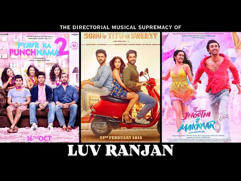 The Musical Supremacy Of LUV RANJAN‘s Direction