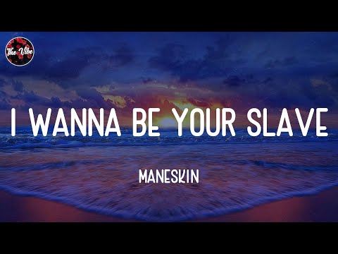 Måneskin - I WANNA BE YOUR SLAVE (Lyrics)