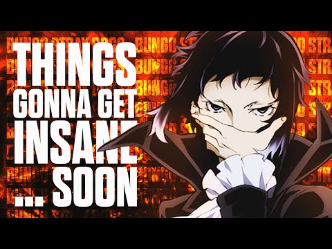 Bungo Stray Dogs Will Be Insane ... Soon