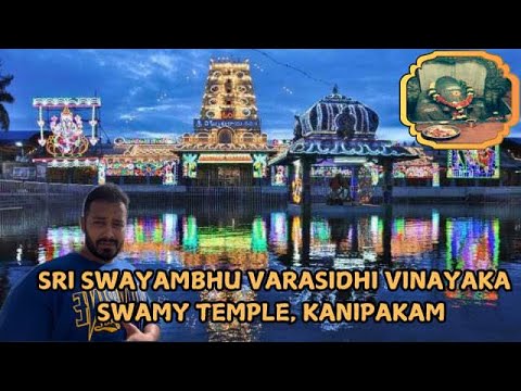 Fascinating Facts About Sri Varasidhi Vinayaka Swamy Temple, Kanipakam | A Must-Visit Sacred Shrine