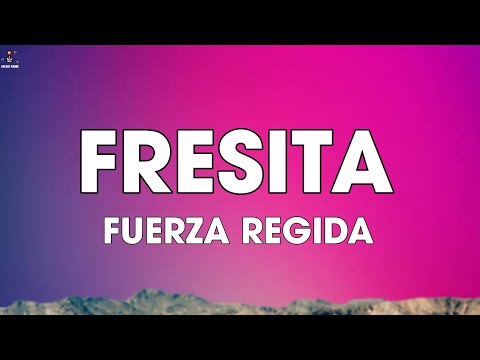 Fuerza Regida, Bellakath – FRESITA (Lyrics/Letra)