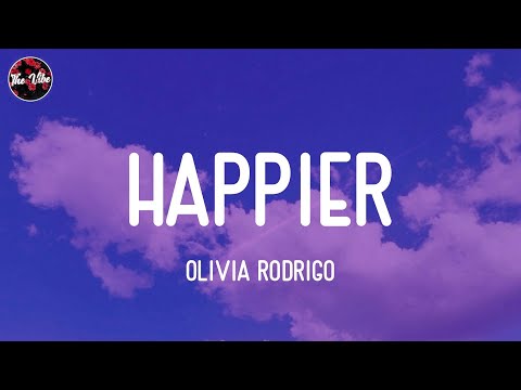 Olivia Rodrigo - happier (Lyrics)