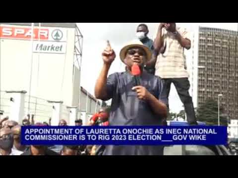 Laurette Onochie's Appointment As INEC National Commission. Wike Calls For Protest |WATCH VIDEO