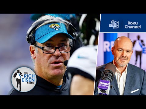 Rich Eisen on the Unmet Expectations That Led to the Jags Firing Doug Pederson | The Rich Eisen Show