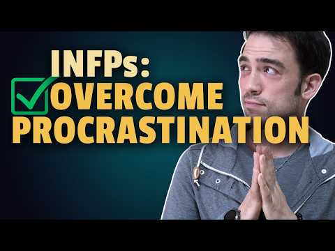 How I Overcame Procrastination as an INFP