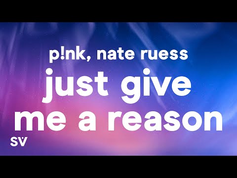 P!nk - Just Give Me A Reason (Lyrics) ft. Nate Ruess