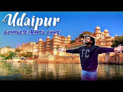 Complete Travel Guide to Udaipur | Hotels, Attraction, Food, Transport and Expenses