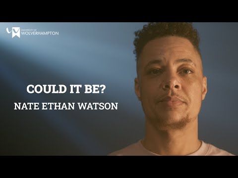 Could it be? Spoken word by Nate Ethan Watson