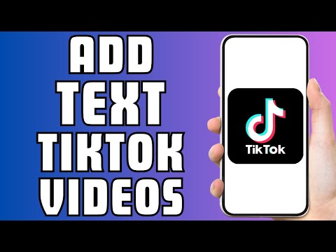 How to Add Text to Your TikTok Videos