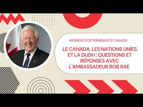 Canada, The UN and the UDHR: Questions and Answers with Ambassador Bob Rae