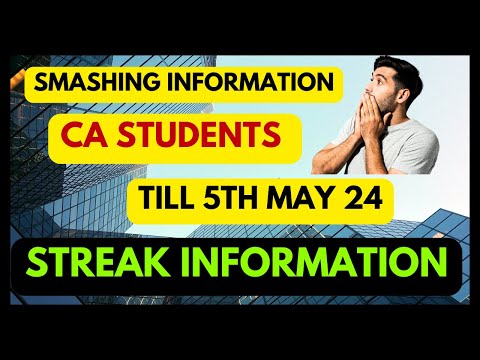 |Smashing & Streak Information For All CA Students| splintering Till 5th May 24|