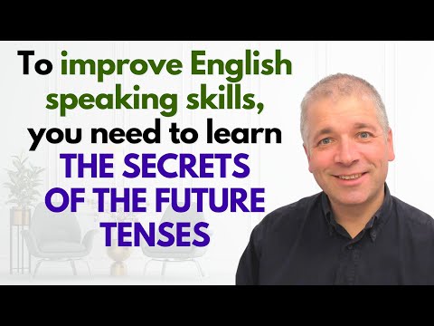 Improve English Speaking Skills: THE SECRETS OF THE FUTURE TENSES