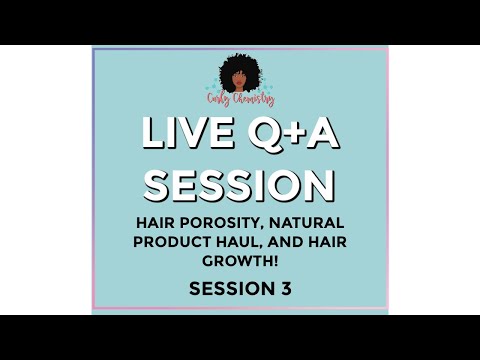 HAIR POROSITY, PRODUCT HAUL, AND HAIR GROWTH! LIVE SESSION!