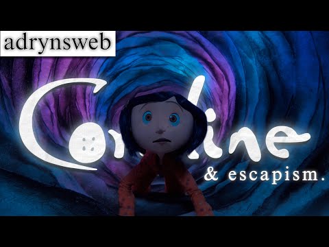 Exploring Escapism in Coraline