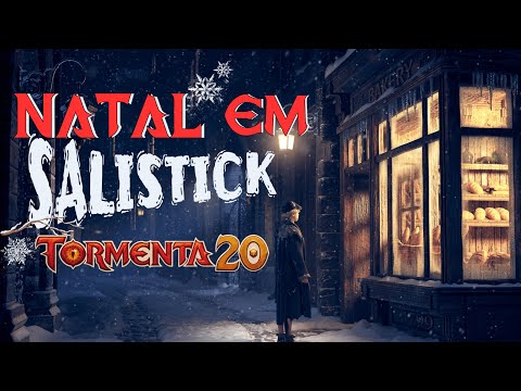 TORMENTA20: NATAL EM SALISTICK 🎅 (Especial de Gatal) - Parte 1