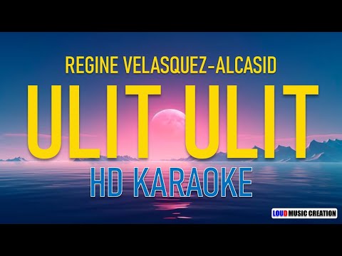 Regine Velasquez - ULIT ULIT | HD KARAOKE LYRICS