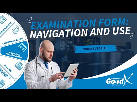 GoodX Web Tutorial - Examination Form: Navigation and Use