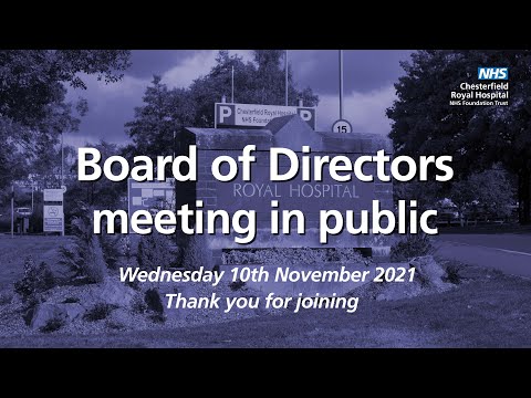 Chesterfield Royal Hospital - Board of Directors Public Meeting 10th November 2021