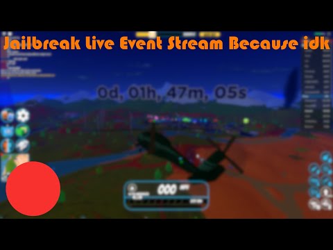 Jailbreak Live Event Stream because idk