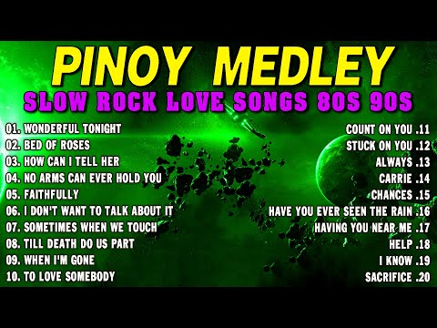 SLOW ROCK MEDLEY COLLECTION 💖 NONSTOP SLOW ROCK LOVE SONGS 80S 90S 💖 MGA LUMANG TUGTUGIN NOONG 90S