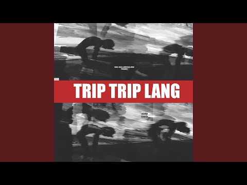 Trip Trip Lang (feat. Tweng)