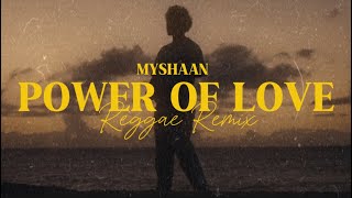 Myshaan - Power of Love (Reggae Version) [Audio]