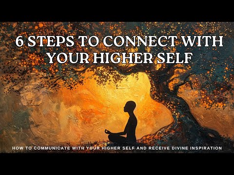 How to Connect with Your Higher Self in 6 Easy Steps: A Guide to  Live Your Best Life! ! !