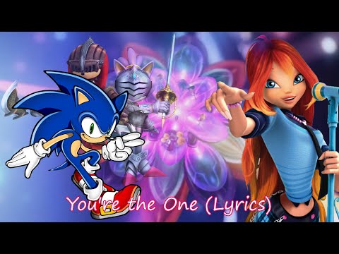 Winx Sonic~ You're the One (Lyrics)